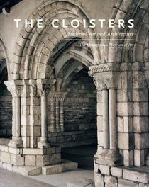 The Cloisters: Medieval Art and Architecture (Metropolitan Museum of Art Series)