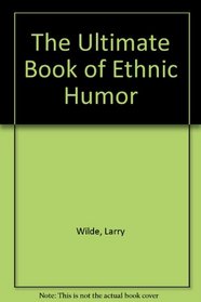 The Ultimate Book of Ethnic Humor