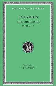 Polybius: The Histories, I, Books 1-2 (Loeb Classical Library No. 128)