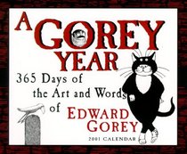 Cal 01 Days of the Art and Words of Edward Gorey: 365 Days of the Art and Words of Edward Gorey