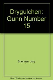 Drygulchen: Gunn Number 15