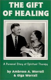 The Gift of Healing: A Personal Story of Spiritual Therapy