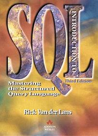 Fundamentals of Database Systems: AND Introduction to SQL Mastering the Structured Query Language