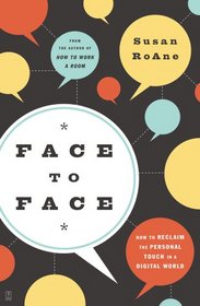 Face to Face: How to Reclaim the Personal Touch in a Digital World
