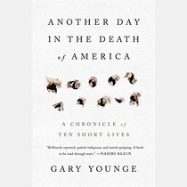 Another Day in the Death of America: A Chronicle of Ten Short Lives