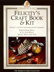 Felicity's Craft Book  Kit (American Girls Pastimes)