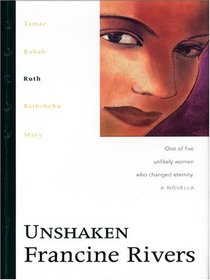 Unshaken: Ruth (The Lineage of Grace Series #3)