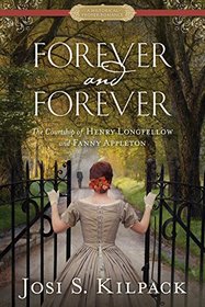 Forever and Forever: The Courtship of Henry Longfellow and Fanny Appleton (Historical Proper Romance)