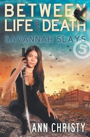 Between Life and Death: Savannah Slays