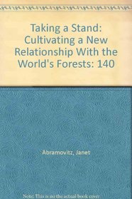 Taking a Stand: Cultivating a New Relationship with the World's Forests (Worldwatch Paper)