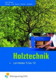 Holztechnik - Lernfelder 5 bis 12