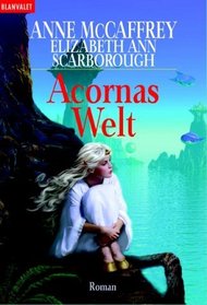 Acornas Welt (Acorna's World) (German) (Acorna, Bk. 4)