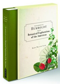 Alexander Von Humboldt: The Botanical Exploration of the Americas