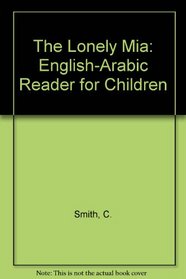 The Lonely Mia: English-Arabic Reader for Children