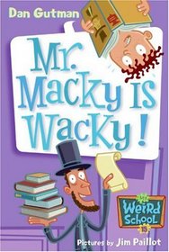 My Weird School #15: Mr. Macky Is Wacky! (My Weird School)