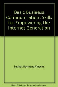 Basic Business Communication: Skills for Empowering the Internet Generation