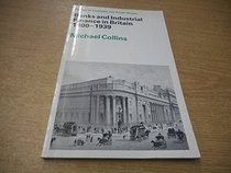 Banks and Industrial Finance in Britain 1800-1839 (Studies in Economic and Social History)