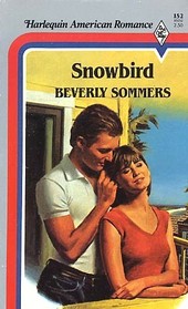 Snowbird (Harlequin American Romance, No 152)