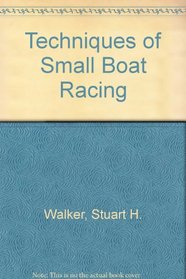 Techniques of Small Boat Racing