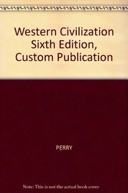 Western Civilization Sixth Edition, Custom Publication