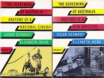 The Screening of Australia: Anatomy of a Film Industry (Screening of Australia)
