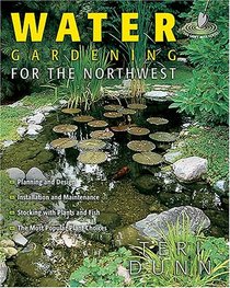 Can't Miss Water Gardening for the Northwest (Can't Miss)