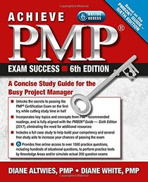 Achieve PMP Exam Success, 6th Edition: A Concise Study Guide for the Busy Project Manager