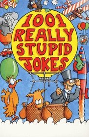 1001 Really Stupid Jokes (Joke Book)