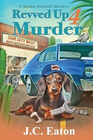 Revved Up 4 Murder (Sophie Kimball Mystery)