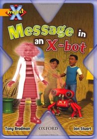 Project X: Communication: Message in an X-bot