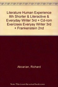 Literature Human Experience 8e Shorter & LiterActive & Everyday Writer 3e & CDR Exercises Everyay Writer 3e & Frankenstein 2e