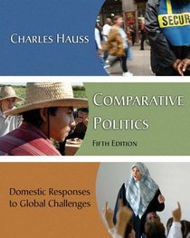 Comparative Politics : Domestic Responses to Global Challenges (Casebound)