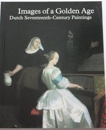 Images of a Golden Age: Dutch Seventeenth-Century Paintings