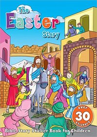 The Easter Story Sticker Book: Bible Story Sticker Book for Children