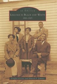 Lincoln in Black and White: 1910-1925 (NE) (Images of America)