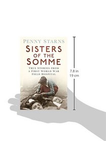 Sisters of the Somme: True Stories from a First World War Field Hospital