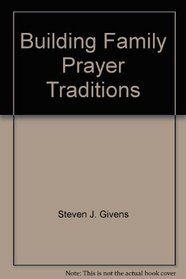 Building Family Prayer Traditions