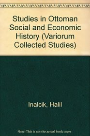 Studies in Ottoman Social and Economic History (Variorum Reprint, Cs214)