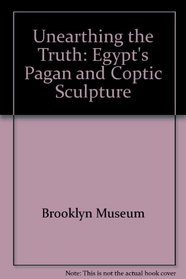 Unearthing the Truth: Egypt's Pagan and Coptic Sculpture