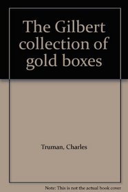 The Gilbert collection of gold boxes