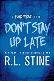 Don't Stay Up Late: A Fear Street Novel
