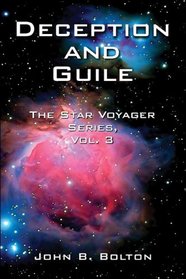 Deception and Guile: The Star Voyager Series, Volume 3