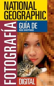 National Geographic Gua de Fotografa Digital (NG Photography Field Guides)