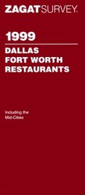 Zagatsurvey 1999 Dallas Fort Worth Restaurants (Zagatsurvey: Dallas/Forth Worth Restaurants, 1999)