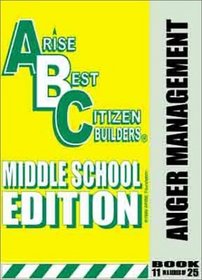 Anger Management: Arise Best Citizen Builder Middle School Series