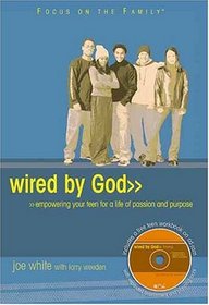 Wired by God: Empowering Your Teen for a Life of Passion and Purpose (Focus on the Family)