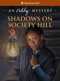 Shadows on Society Hill: An Addy Mystery (American Girl Mysteries)