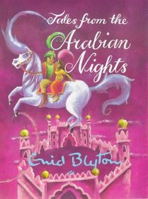 Tales from the Arabian Nights (Enid Byton, Myths and Legends)