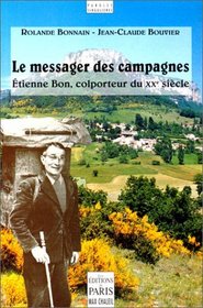 Le messager des campagnes: Etienne Bon, colporteur du XXe siecle (Paroles singulieres) (French Edition)