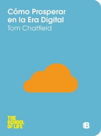 Como prosperar en la era digital (Spanish Edition) (School of Life)